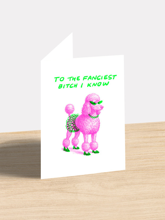 Fancy Bitch - 4.5 x 6.25" Card