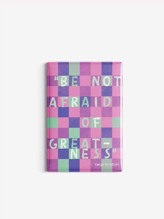 Greatness - Shakespeare | Hard Magnet | Shakespeare