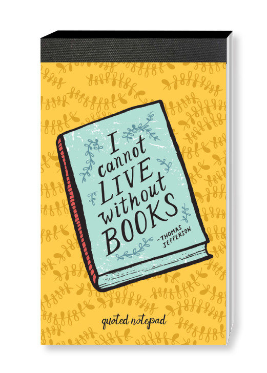 QUNP02 - I CANNOT LIVE WITHOUT BOOKS NOTEPAD