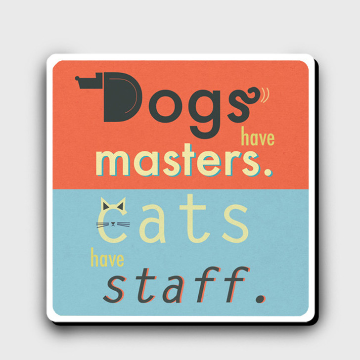COALET100 - DOGS HAVE MASTERS