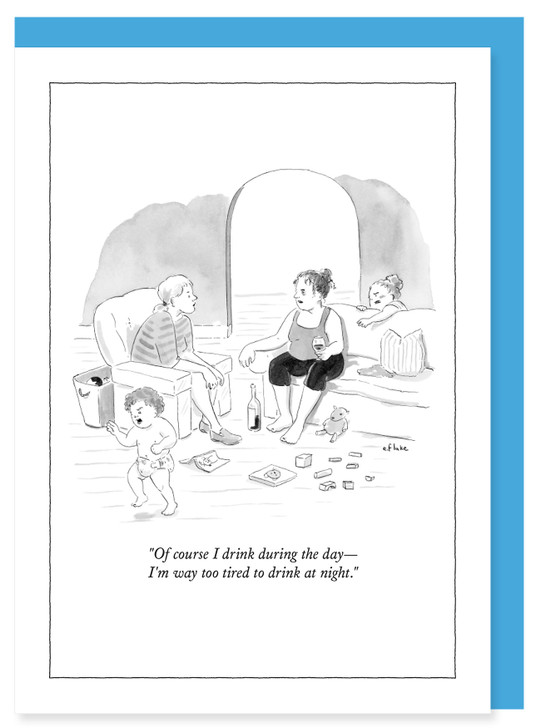 I Drink During The Day - New Yorker Cartoon Card - NYC238