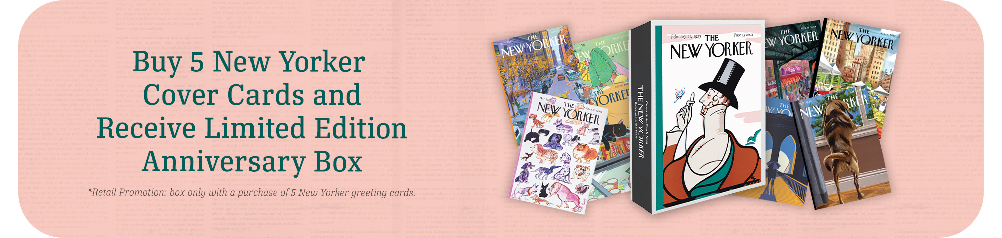 Buy 5 New Yorker Cover Cards and receive a free anniversary box banner.
