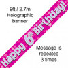 PINK HOLOGRAPHIC HAPPY 6TH  BIRTHDAY BANNER 2.7M
