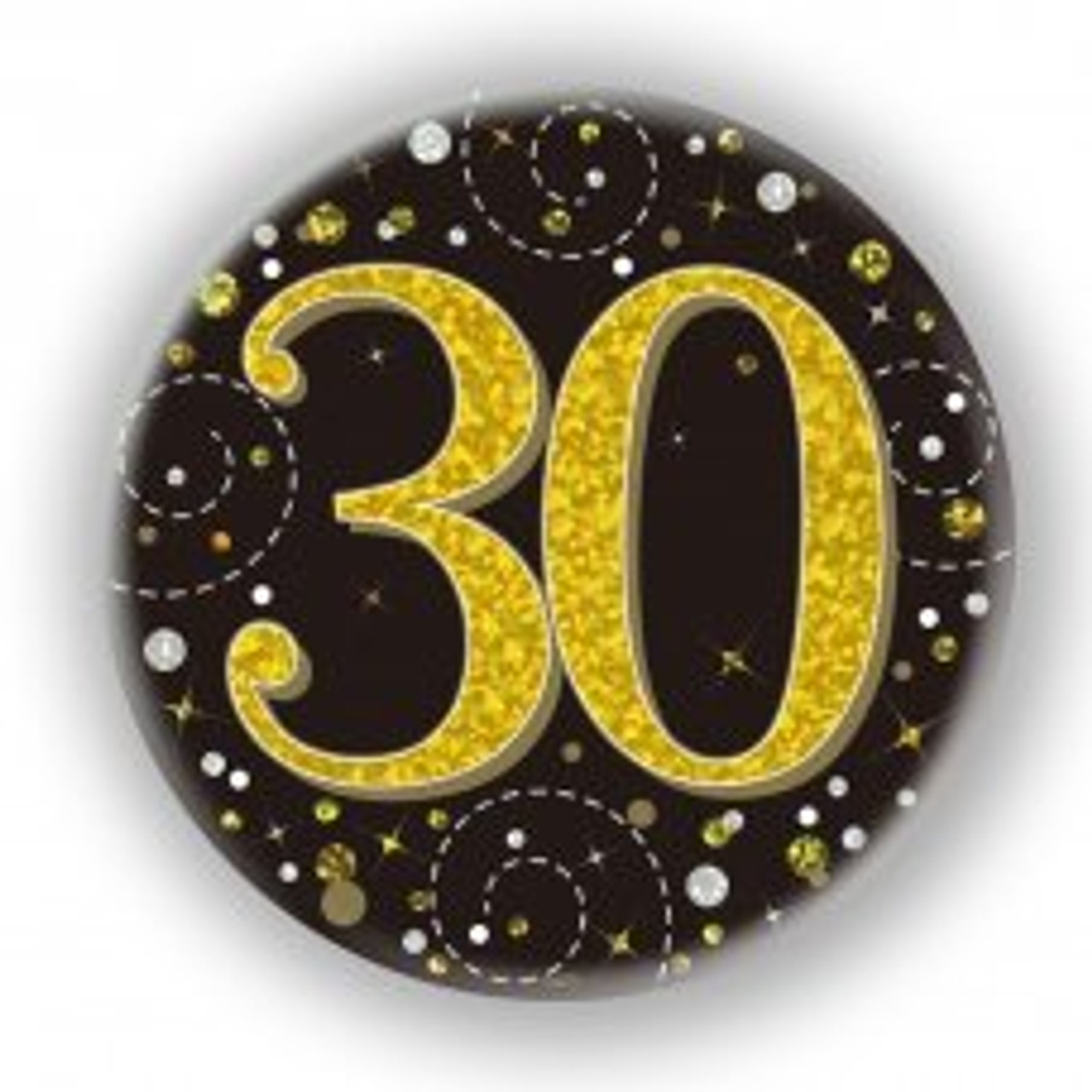 30TH SPARKLING FIZZ BLACK & GOLD BADGE 75MM