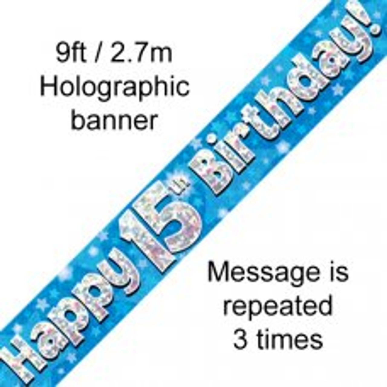 BLUE HOLOGRAPHIC HAPPY 15TH BIRTHDAY BANNER 2.7M