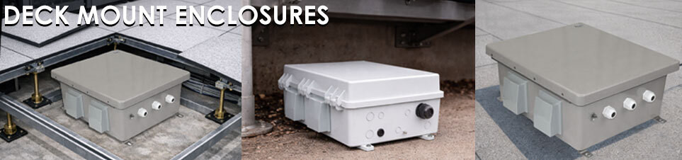 Deck Mount Enclosures