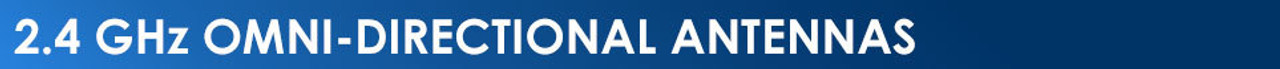Omni-Directional Antennas Omni-Directional Antennas