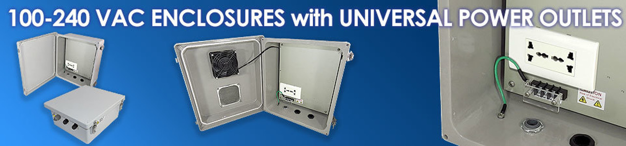 100-240 VAC Enclosures with Universal Power 100-240 VAC Enclosures with Universal Power