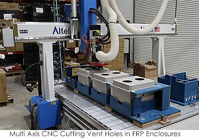 Multi Axis CNC Cutting Vent Holes in FRP Enclosures