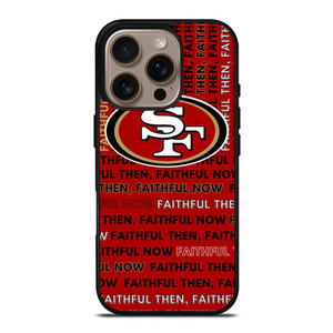 SAN FRANCISCO 49ERS LOGO FOOTBALL TEAM FAITHFUL NOW iPhone 16 Pro Case Cover
