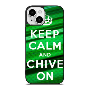 KEEP CALM AND CHIVE ON iPhone 13 Mini Case Cover