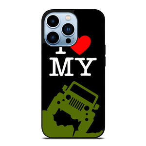 I LOVE MY JEEP iPhone 13 Pro Max Case Cover
