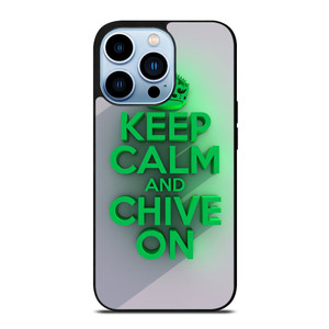 KEEP CALM AND CHIVE ON 2 iPhone 13 Pro Max Case Cover