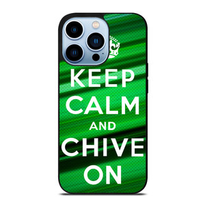 KEEP CALM AND CHIVE ON iPhone 13 Pro Max Case Cover