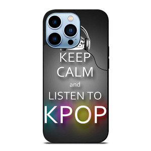 KEEP CALM AND LISTEN KPOP iPhone 13 Pro Max Case Cover
