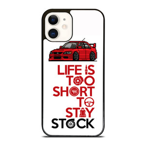 LIFE IS TOO SHORT TO STAY STOCK iPhone 12 Case Cover