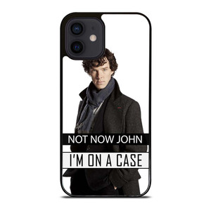 NOT NOW JOHN I'M ON A CASE iPhone 12 Mini Case Cover