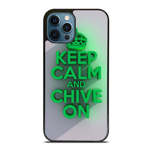 KEEP CALM AND CHIVE ON 2 iPhone 12 Pro Max Case Cover