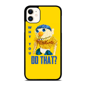 WHY YOU DO THAT SML JEFFY iPhone 11 Case Cover