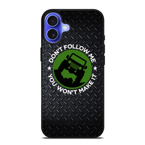 JEEP DON'T FOLLOW ME iPhone 16 Case Cover JEEP DON'T FOLLOW ME iPhone 16 Case Cover