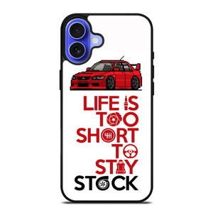 LIFE IS TOO SHORT TO STAY STOCK iPhone 16 Case Cover LIFE IS TOO SHORT TO STAY STOCK iPhone 16 Case Cover