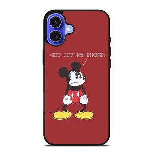 MICKEY MOUSE GET OFF MY PHONE iPhone 16 Case Cover MICKEY MOUSE GET OFF MY PHONE iPhone 16 Case Cover