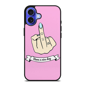 MIDDLE FINGER Have a Nive Day iPhone 16 Case Cover MIDDLE FINGER Have a Nive Day iPhone 16 Case Cover