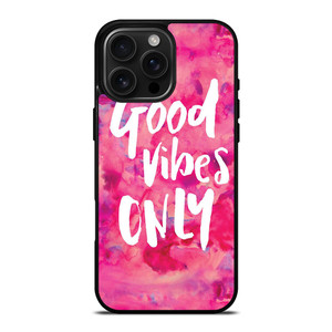 GOOD VIBES ONLY MARBLE 2 iPhone 16 Pro Max Case Cover