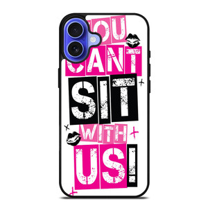 YOU CAN'T SIT WITH US iPhone 16 Case Cover YOU CAN'T SIT WITH US iPhone 16 Case Cover