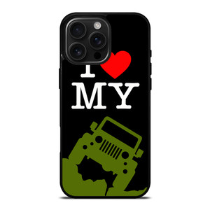 I LOVE MY JEEP iPhone 16 Pro Max Case Cover