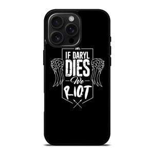 IF DARYL DIXON DIES WALKING DEAD iPhone 16 Pro Max Case Cover IF DARYL DIXON DIES WALKING DEAD iPhone 16 Pro Max Case Cover