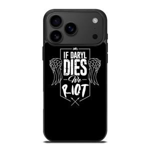 IF DARYL DIXON DIES WALKING DEAD iPhone 17 Pro Max Case Cover IF DARYL DIXON DIES WALKING DEAD iPhone 17 Pro Max Case Cover