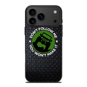 JEEP DON'T FOLLOW ME iPhone 17 Pro Max Case Cover JEEP DON'T FOLLOW ME iPhone 17 Pro Max Case Cover
