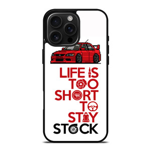 LIFE IS TOO SHORT TO STAY STOCK iPhone 16 Pro Max Case Cover LIFE IS TOO SHORT TO STAY STOCK iPhone 16 Pro Max Case Cover