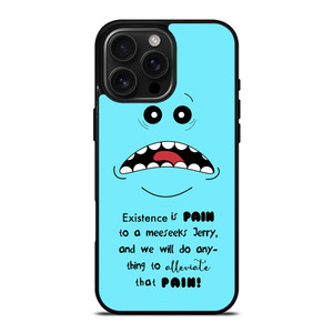 MR MEESEEKS QUOTE iPhone 16 Pro Max Case Cover MR MEESEEKS QUOTE iPhone 16 Pro Max Case Cover
