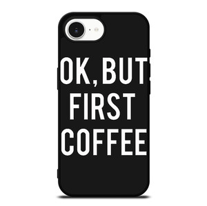 OK BUT FIRST COFFEE iPhone 16e Case Cover OK BUT FIRST COFFEE iPhone 16e Case Cover