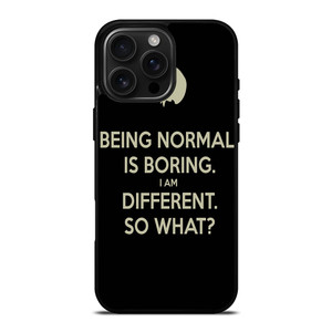 NORMAL IS BORING QUOTES iPhone 16 Pro Max Case Cover NORMAL IS BORING QUOTES iPhone 16 Pro Max Case Cover