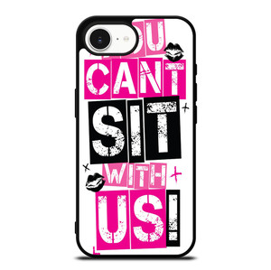 YOU CAN'T SIT WITH US iPhone 16e Case Cover YOU CAN'T SIT WITH US iPhone 16e Case Cover