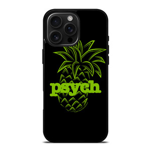 PSYCH PINEAPPLE iPhone 16 Pro Max Case Cover PSYCH PINEAPPLE iPhone 16 Pro Max Case Cover
