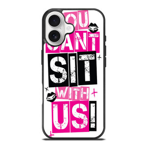 YOU CAN'T SIT WITH US iPhone 17 Case Cover YOU CAN'T SIT WITH US iPhone 17 Case Cover