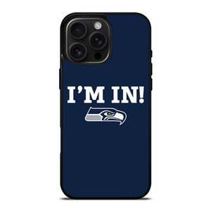 SEATTLE SEAHAWKS I'M IN iPhone 16 Pro Max Case Cover SEATTLE SEAHAWKS I'M IN iPhone 16 Pro Max Case Cover