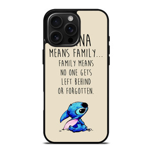 STITCH LILLO OHANA FAMILY QUOTES iPhone 16 Pro Max Case Cover STITCH LILLO OHANA FAMILY QUOTES iPhone 16 Pro Max Case Cover