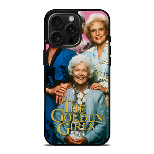 THE GOLDEN GIRLS iPhone 16 Pro Max Case Cover THE GOLDEN GIRLS iPhone 16 Pro Max Case Cover