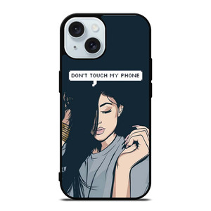 KYLIE JENNER DONT TOUCH MY PHONE iPhone 15 Case Cover