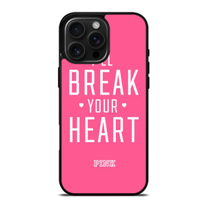 VICTORIA'S SECRET PINK I'LL BREAK YOUR HEART iPhone 16 Pro Max Case Cover