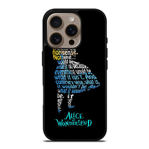 ALICE IN WONDERLAND QUOTE iPhone 16 Pro Case Cover ALICE IN WONDERLAND QUOTE iPhone 16 Pro Case Cover