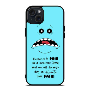 MR MEESEEKS QUOTE iPhone 15 Plus Case Cover MR MEESEEKS QUOTE iPhone 15 Plus Case Cover