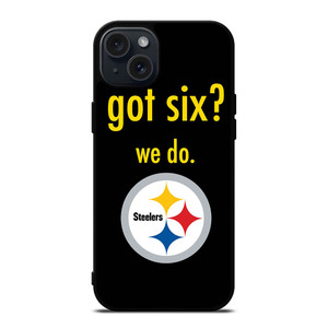 PITTSBURGH STEELERS GOT SIX iPhone 15 Plus Case Cover PITTSBURGH STEELERS GOT SIX iPhone 15 Plus Case Cover