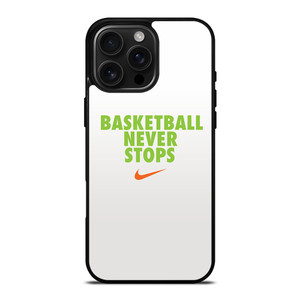 BASKETBALL NEVER STOPS GREEN iPhone 16 Pro Max Case Cover BASKETBALL NEVER STOPS GREEN iPhone 16 Pro Max Case Cover