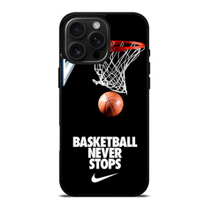 BASKETBALL NEVER STOPS iPhone 16 Pro Max Case Cover BASKETBALL NEVER STOPS iPhone 16 Pro Max Case Cover